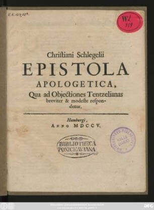 Christiani Schlegelii Epistola Apologetica, Qua Ad Objectiones Tentzelianas breviter & modeste respondetur