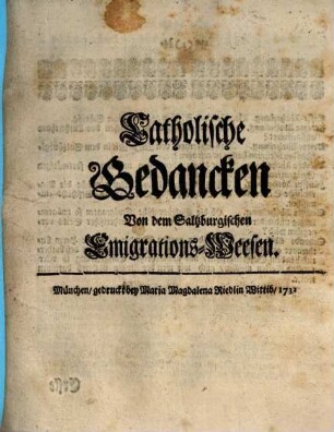 Catholische Gedancken Von dem Saltzburgischen Emigrations-Weesen