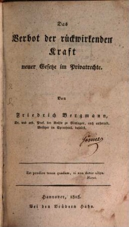 Das Verbot der rückwirkenden Kraft neuer Gesetze im Privatrechte