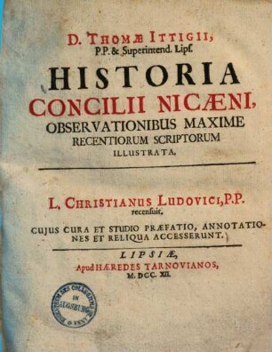 Historia concilii Nicaeni : observationibus maxime recentiorum auctorum illustrata