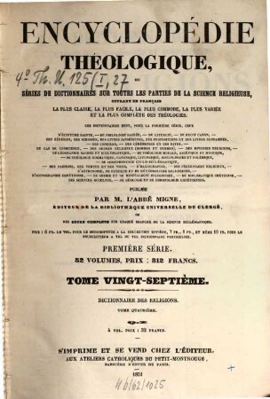 Encyclopédie théologique : ou première série de dictionnaires sur toutes les parties de la science religieuse, offrant en français la plus claire, la plus facile, la plus commode, la plus variée et la plus complète des théologies, 27. Dictionnaire universel, historique et comparatif, de toutes les religions du monde ; Q - Z