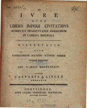 De Ivre Qvod Liberis Imperii Civitatibvs Competit Praesentandi Assessorem In Camera Imperiali Dissertatio