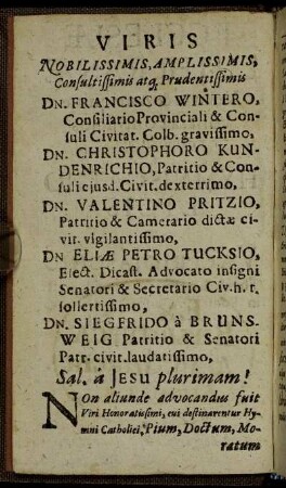 Viris Nobilissimis, Amplissimis [...] Dn. Francisco Wintero [...] Dn. Christophoro Kundenrichio [...] Dn. Valentino Pritzio [... Dn. Eiæ Petro Tucksio [...] Dn. Siegfrido a Bruns [...]