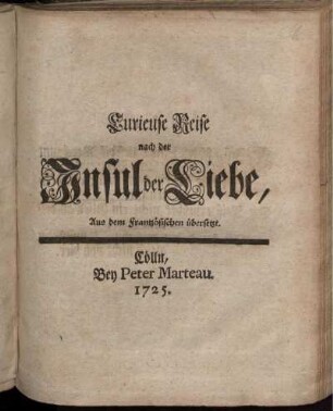 Curieuse Reise nach der Insul der Liebe : Aus dem Frantzösischen übersetzt.