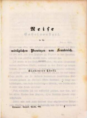 A. M. von Thümmel's sämmtliche Werke. 7, Reise in die mittäglichen Provinzen von Frankreich ; 7. Theil