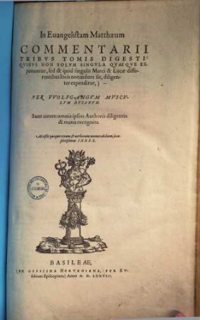 In evangelistam Matthaeum commentarii : tribus tomis digesti ; quibus non solum singula quaeque exponuntur, sed & quid singulis Marci & Lucae differentibus locis notandum sit, diligenter expenditur ...