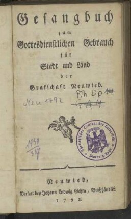 Gesangbuch zum Gottesdienstlichen Gebrauch fuer Stadt und Land der Grafschaft Neuwied