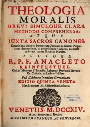 Theologia Moralis : Brevi Simulque Clara Methodo Comprehensa, Atque Juxta Sacros Canones ... damnantium ...