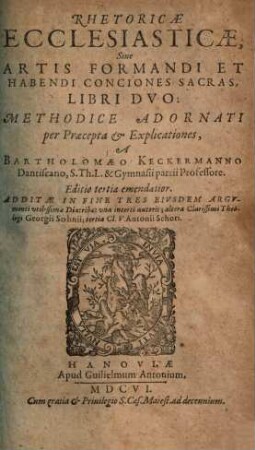 Rhetoricae Ecclesiasticae, Sive Artis Formandi Et Habendi Conciones Sacras, Libri Duo