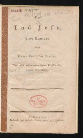 Der Tod Jesu : eine Kantate vom Herrn Professor Ramler