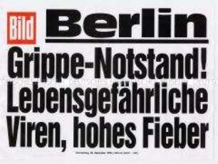 Maueranschlag der "Bild"-Zeitung: "Berlin / Grippe-Notstand! Lebensgefährliche Viren, hohes Fieber"