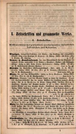 Bibliotheca theologica : oder vierteljährliche systematische Bibliographie aller auf dem Gebiete der (wissenschaftlichen) evangelischen Theologie in Deutschland u. d. Auslande neu erschienenen Schriften und wichtigen Zeitschriften-Aufsätze. 5. 1852, H. 1 - 2