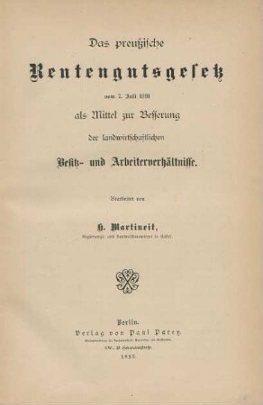 Das preußische Rentengutsgesetz vom 7. Juli 1891 als Mittel zur Besserung der landwirtschaftlichen Besitz- und Arbeiterverhältnisse