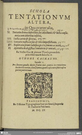 2: In Qua praeter alia, I. Tentatio divinae desertionis seu abiectionis, & lucta conscientiae cum doloribus inferni, II. Lucta carnis & spiritus, III. Tentatio nostrae in fide & vita imperfectionis ...