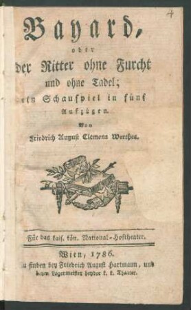 Bayard, oder der Ritter ohne Furcht und ohne Tadel : ein Schauspiel in fünf Aufzügen