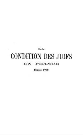La condition des Juifs en France depuis 1789 / par Henry Lucien-Brun