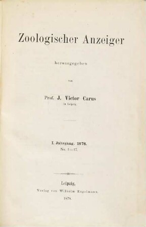 Zoologischer Anzeiger : morphology, systematics, biogeography; a journal of comparative zoology. 1. 1878