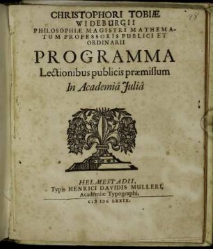Christophori Tobiae Wideburgii ... Programma Lectionibus publicis praemissum In Academia Julia