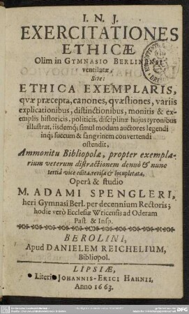 Exercitationes ethicae olim in gymnasio Berlinensi ventilatae, sive ethica exemplaris, quae praecepta, canones, quaestiones, variis explicationibus ... illustrat