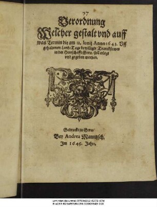 Verordnung Welcher gestalt und auff was Termin die am 12. Iunii Anno 1643, Uff gehaltenen Land-Tage bewilligte Tranckstewer in der Herrschafft Gera/ soll erlegt und gegeben werden