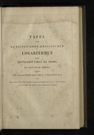 Tafel der gemeinen oder briggischen Logarithmen aller natürlichen Zahlen bis 108000.