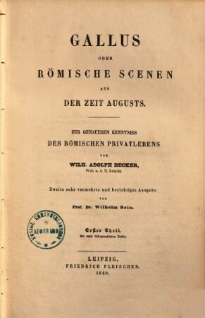 Gallus oder Römische Scenen aus der Zeit Augusts : zur Erläuterung der wesentlichen Gegenstände aus dem häuslichen Leben der Römer, 1