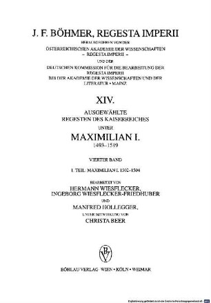 Regesta imperii, 14,4,1. Ausgewählte Regesten des Kaiserreiches unter Maximilian I., 1493 - 1519 ; Bd. 4 ; Teil 1, Maximilian I. 1502 - 1504