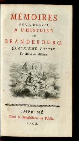 Quatrieme Partie: Mémoires Pour Servir A L'Histoire De Brandebourg ; Quatrieme Partie