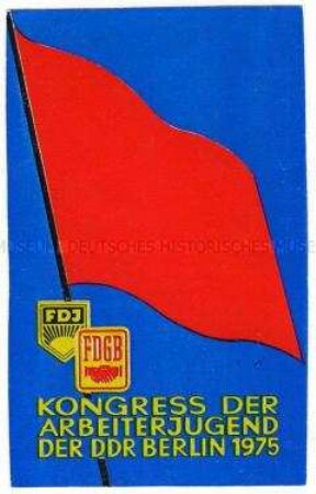 FDGB (Freier Deutscher Gewerkschaftsbund) und FDJ (Freie Deutsche Jugend, Kongress der Arbeiterjugend der DDR in Berlin