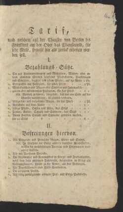 Tarif, nach welchem auf der Chaussee von Berlin bis Frankfurt an der Oder das Chausseegeld, für jede Meile, sowohl hin als zurück erhoben werden soll : Berlin, den 14ten Juny 1800.