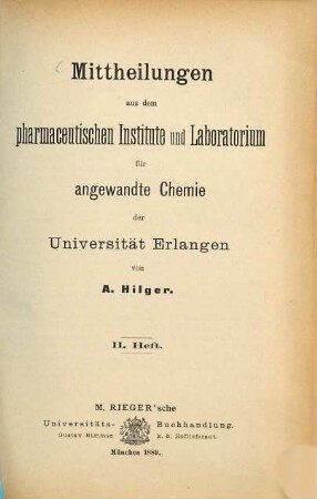 Mittheilungen aus dem Pharmaceutischen Institute und Laboratorium für Angewandte Chemie der Universität Erlangen. 2. 1889