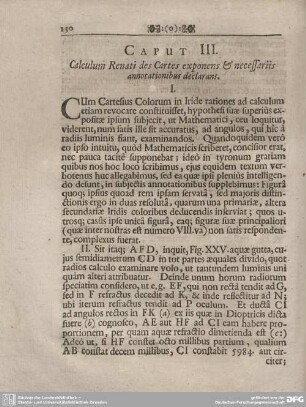 CAPUT III. Calculum Renati des Cartes exponens et necessariis annotationibus declarans.