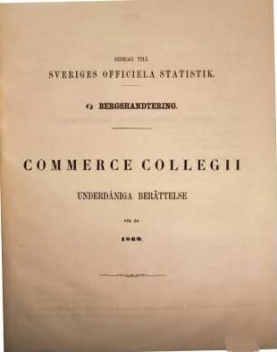 Bidrag till Sveriges officiella statistik. C, Bergshandtering. 1860