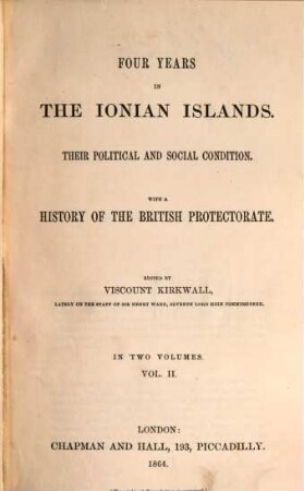 Four Years in the Ionian Islands : their Political and Social Condition. With a History of the British Protectorate. In two Volumes. 2