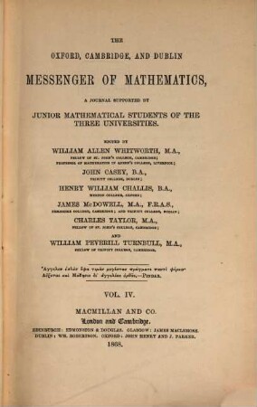 The Oxford, Cambridge and Dublin messenger of mathematics. 4. 1868