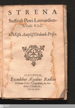 Strena Suffridi Petri Leovardiensis Frisii V.I.C. Missa Ampliss. Ordinib. Frisiæ