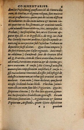 C. S. Curionis in M. T. Ciceronis Topica Explicationes : ad Iuris ciuilis rationem, quod uoluit Cicero, potissimum accommodatae: Dialecticae, Rhetoricae, Iurisq[ue] prudentiae studiosis apprimè utiles : Accessit Capitum totius operis, ac rerum uerborumq[ue]; locupletiss. Index
