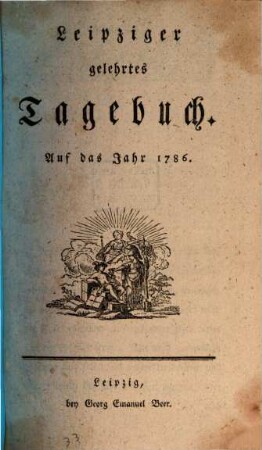 Leipziger gelehrtes Tagebuch : auf das Jahr ..., 1786
