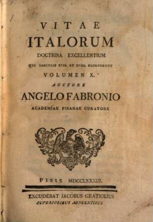 Vitae Italorum Doctrina Excellentium Qui Saeculis XVII. Et XVIII. Floruerunt. 10