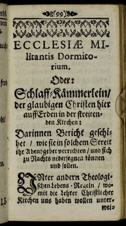 Ecclesiæ Militantis Dormitorium, Oder: Schlaff-Kämmerlein/ der glaubigen Christen hier auff Erden in der streitenden Kirchen.