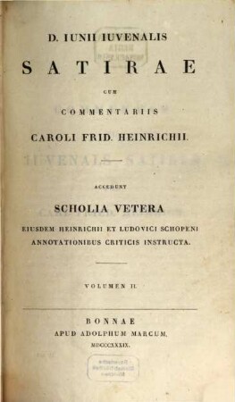 D. Iunii Iuvenalis Satirae : accedunt scholia vetera eiusdem Heinrichii et Ludovici Schopeni annotationibus criticis instructa. 2