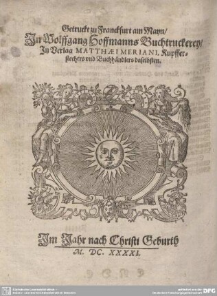 Druckermarke: Gedruckt zu Franckfurt am Mayn/ In wolfgang Hoffmanns Buchtruckerey...