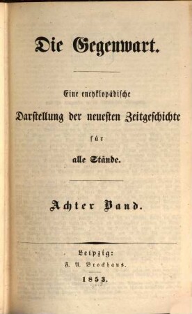 Die Gegenwart : eine encyklopädische Darstellung der neuesten Zeitgeschichte für alle Stände. 8, 8. 1853