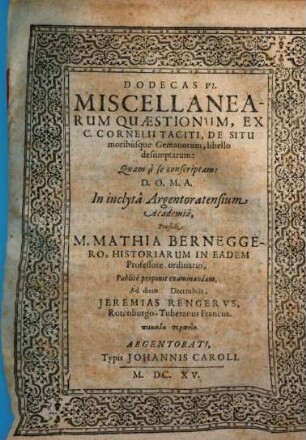 Dodecas VI. miscellanearum quaestionum ex C. Cornelii Taciti, de situ moribusque Germanorum, libello desumptarum