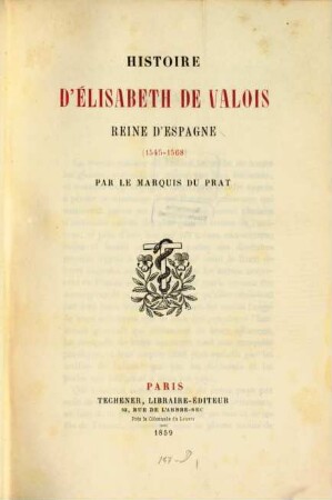 Histoire d'Élisabeth de Valois : Reine d'Espagne (1545 - 1568)