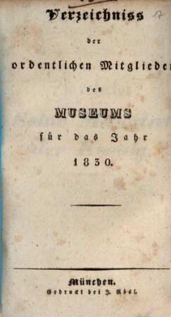 Verzeichniss der ordentlichen Mitglieder der Gesellschaft Museum. 1830