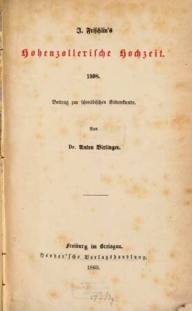 J. Frischlin's Hohenzollerische Hochzeit : 1598 ; Beitrag zur schwäbischen Sittenkunde