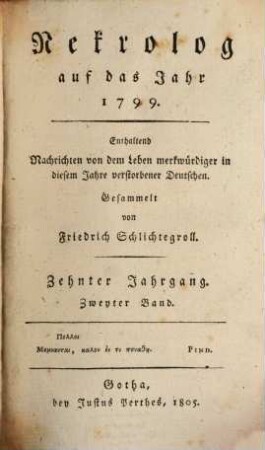 Nekrolog : auf das Jahr ... enthaltend Nachrichten von d. Leben merkwürdiger in diesem Jahre verstorbener Deutscher. 10, 2. 1799 (1805)