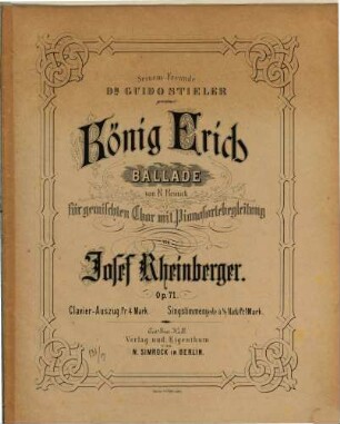 König Erich : Ballade von R. Reinick ; für gem. Chor mit Pianofortebegl. ; op. 71
