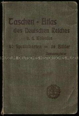 Taschenatlas des Deutschen Reiches und der deutschen Kolonien